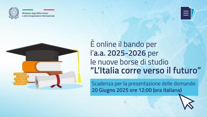 Locandina del Ministero degli Affari Esteri e della Cooperazione Internazionale che annuncia il bando di borse di studio “L’Italia corre verso il futuro” per l’anno accademico 2025–2026.